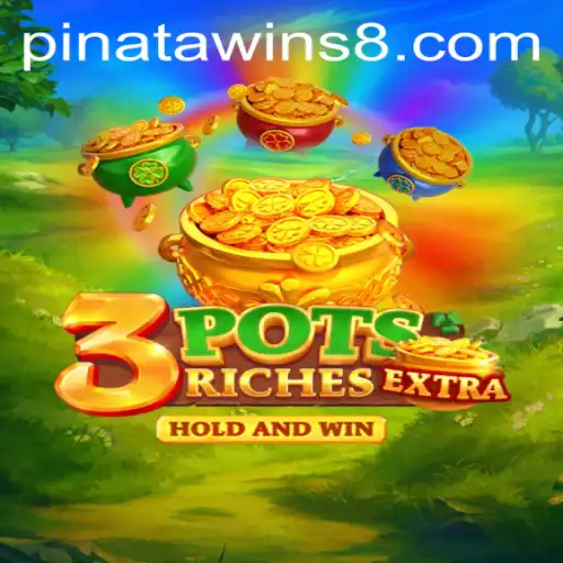 Dive into the World of 3potsExtra and the Thrill of Pinata Wins