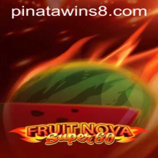 Exploring the Exciting Features of FruitNovaSuper60 and the Thrill of Pinata Wins